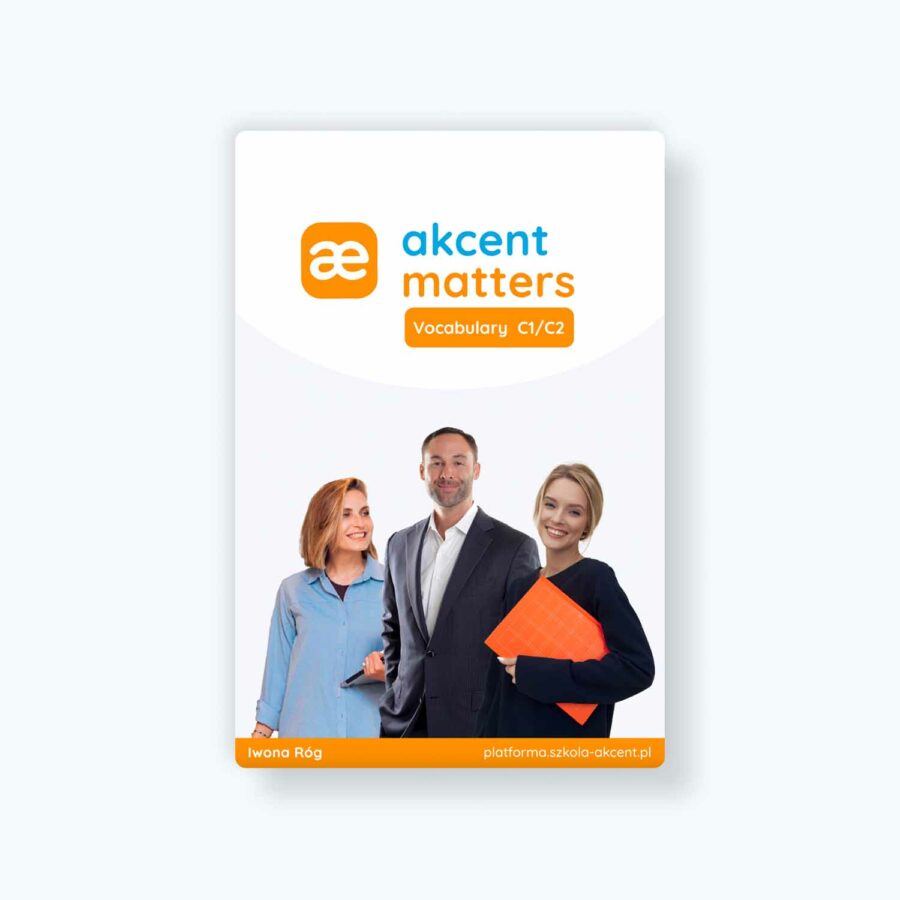 Słownictwo  AKCENT MATTERS C1/C2 – Vocabulary